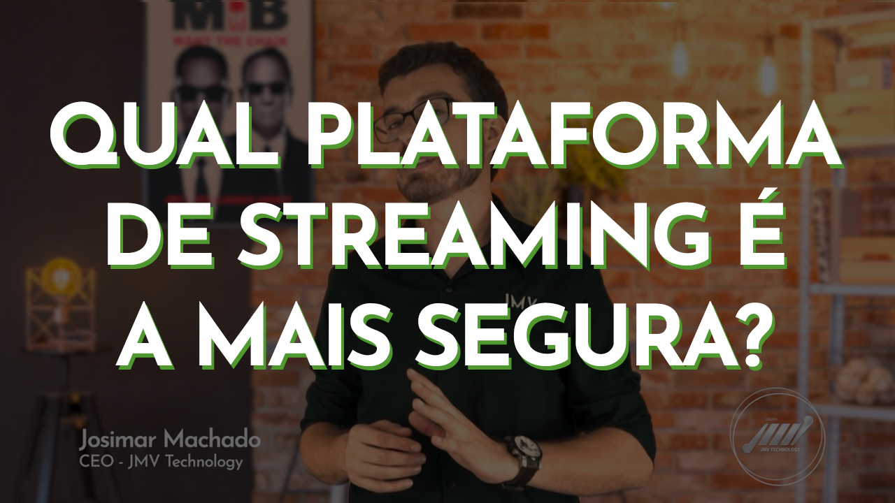 Qual a melhor plataforma de streaming? — Josimar Machado, JMV Technology