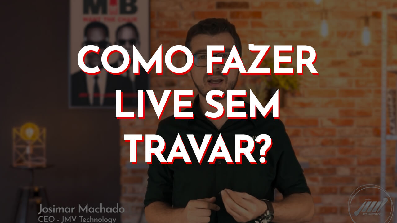 Como fazer live sem travar e com qualidade profissional