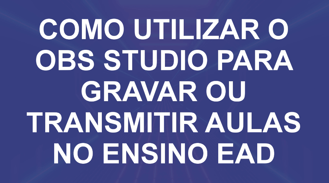 OBS Studio no EAD: gravar ou transmitir — Sitehosting
