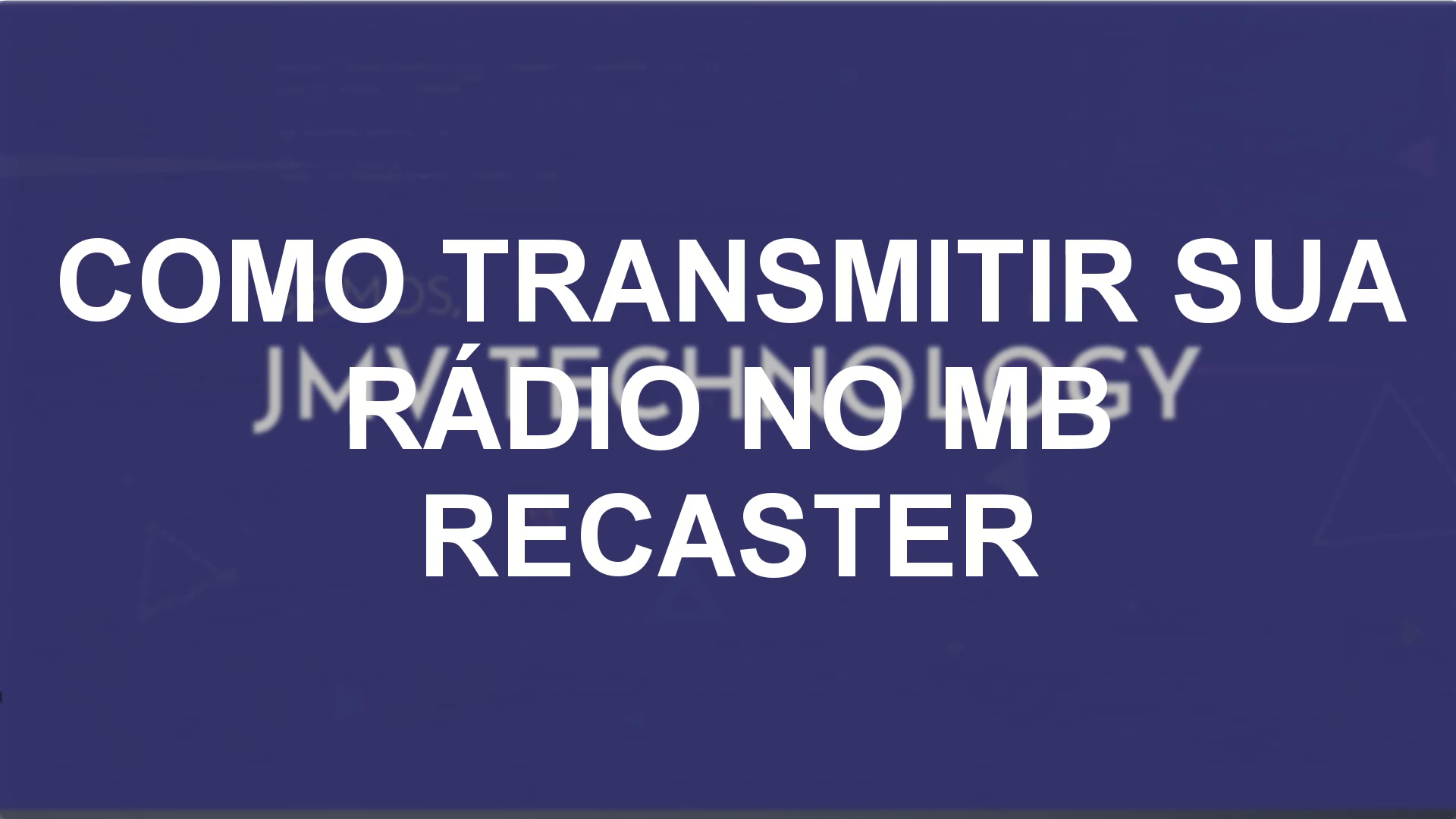Como configurar o MB Recaster — Josimar Machado, JMV Technology