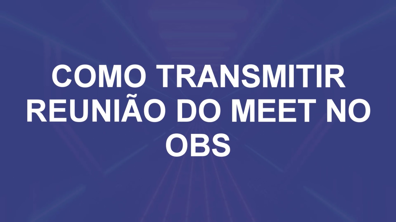 Como transmitir uma reunião do Google Meet pelo OBS — Josimar Machado, JMV Technology