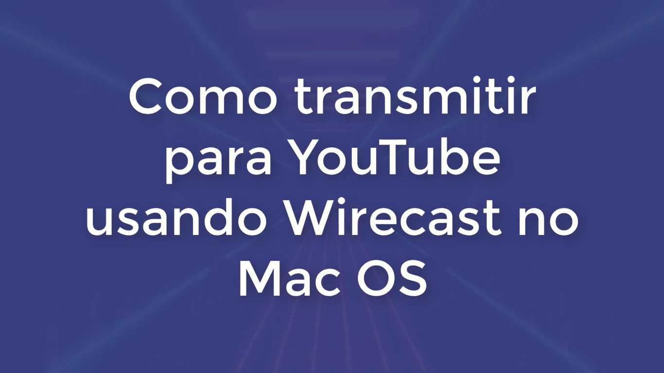Wirecast no macOS para live no YouTube — Josimar Machado, JMV Technology
