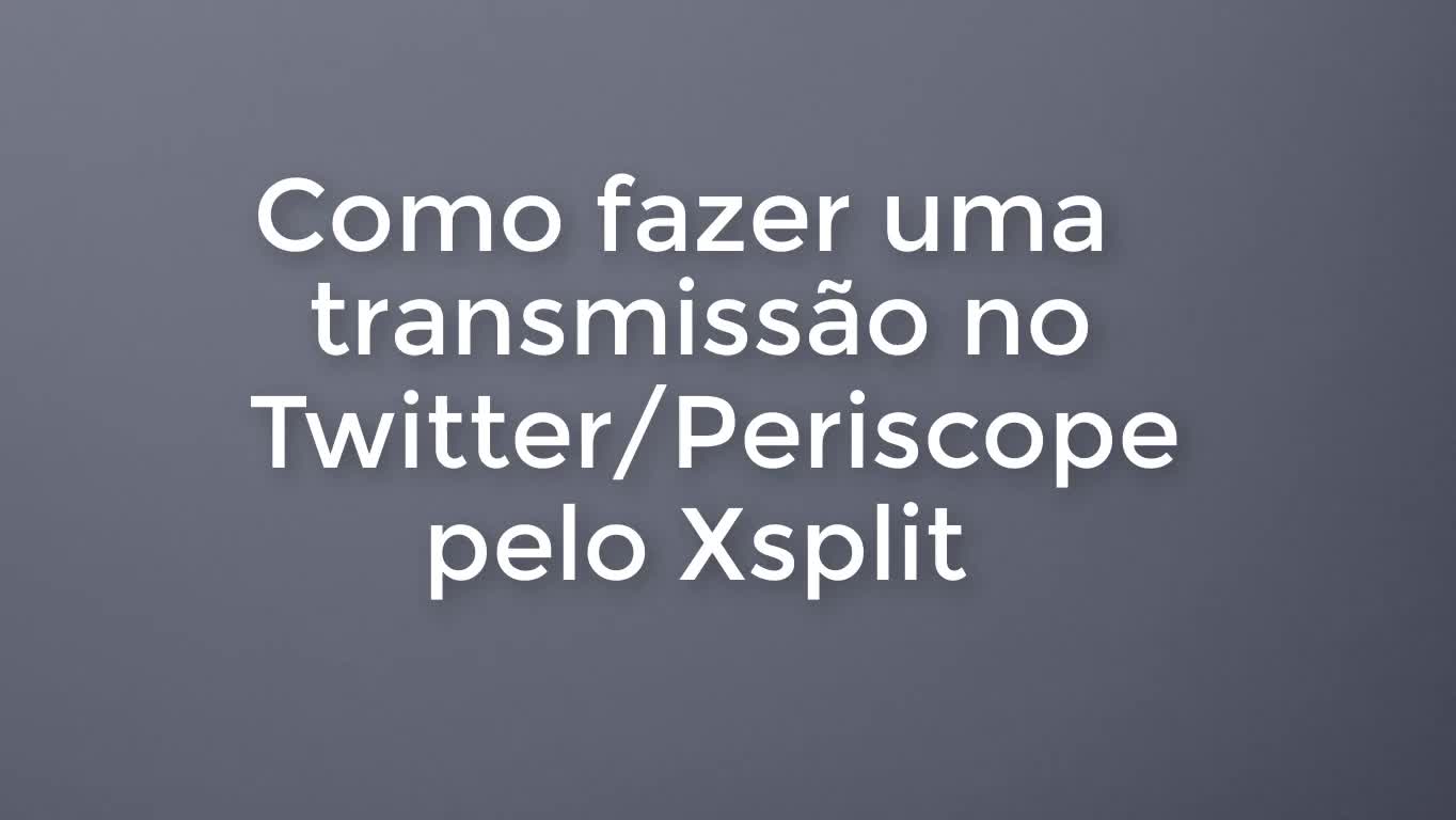 Live no Twitter/Periscope pelo XSplit (atualizado) — Josimar Machado, JMV Technology