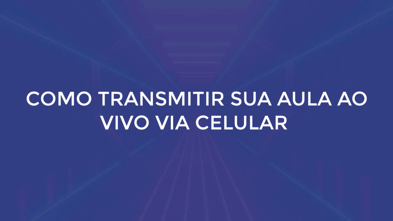 Como transmitir videoaula pelo celular — Sitehosting