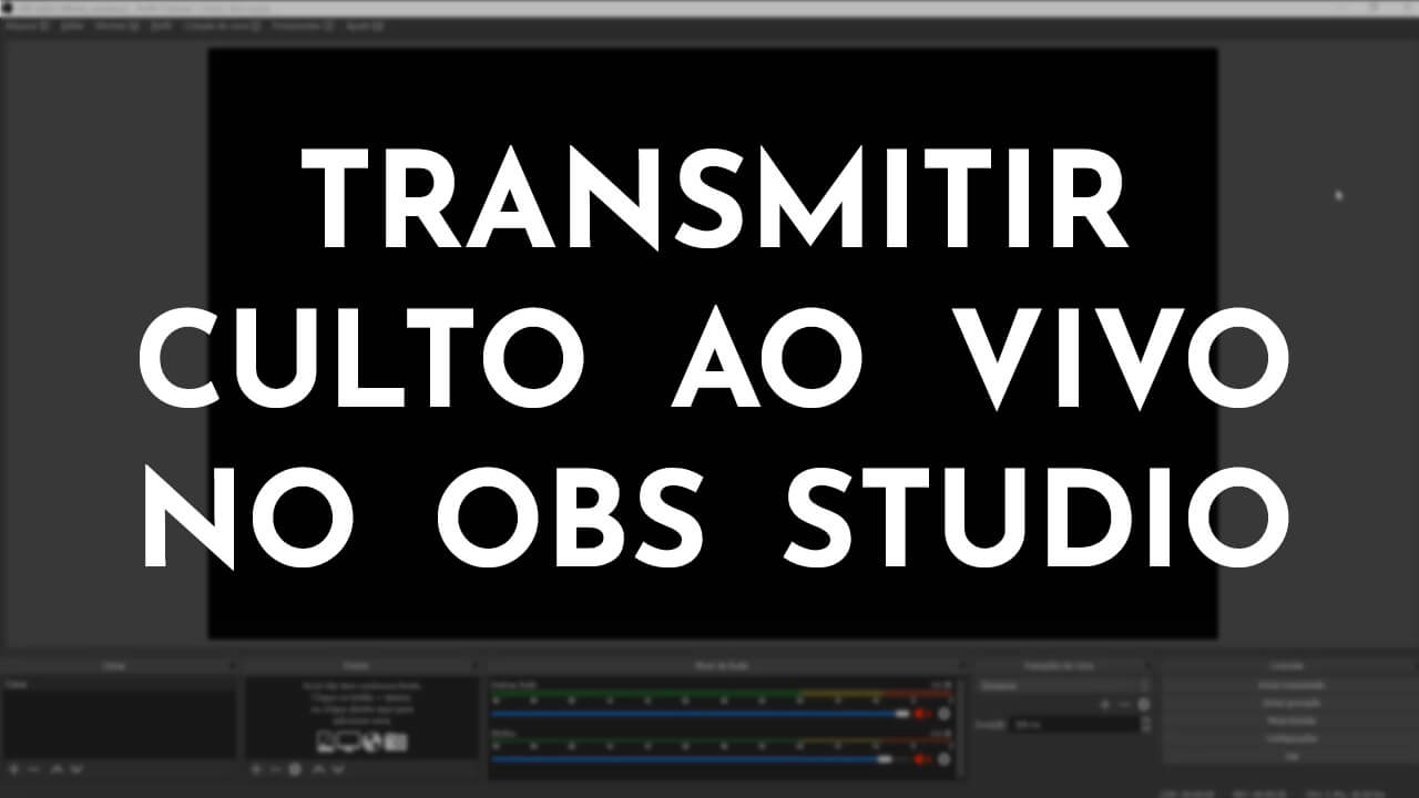 Como transmitir culto no OBS Studio — Josimar Machado, JMV Technology