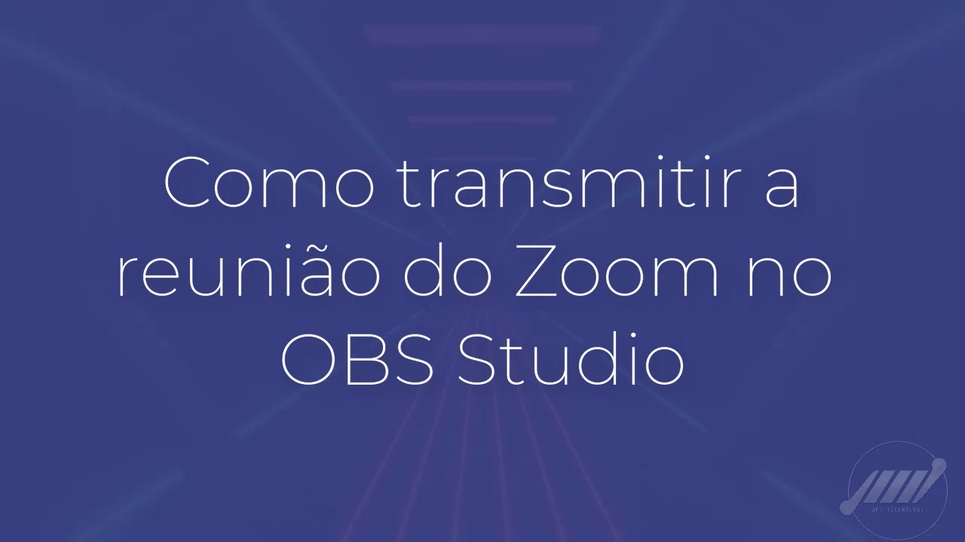 Como transmitir uma reunião do Zoom pelo OBS — Josimar Machado, JMV Technology