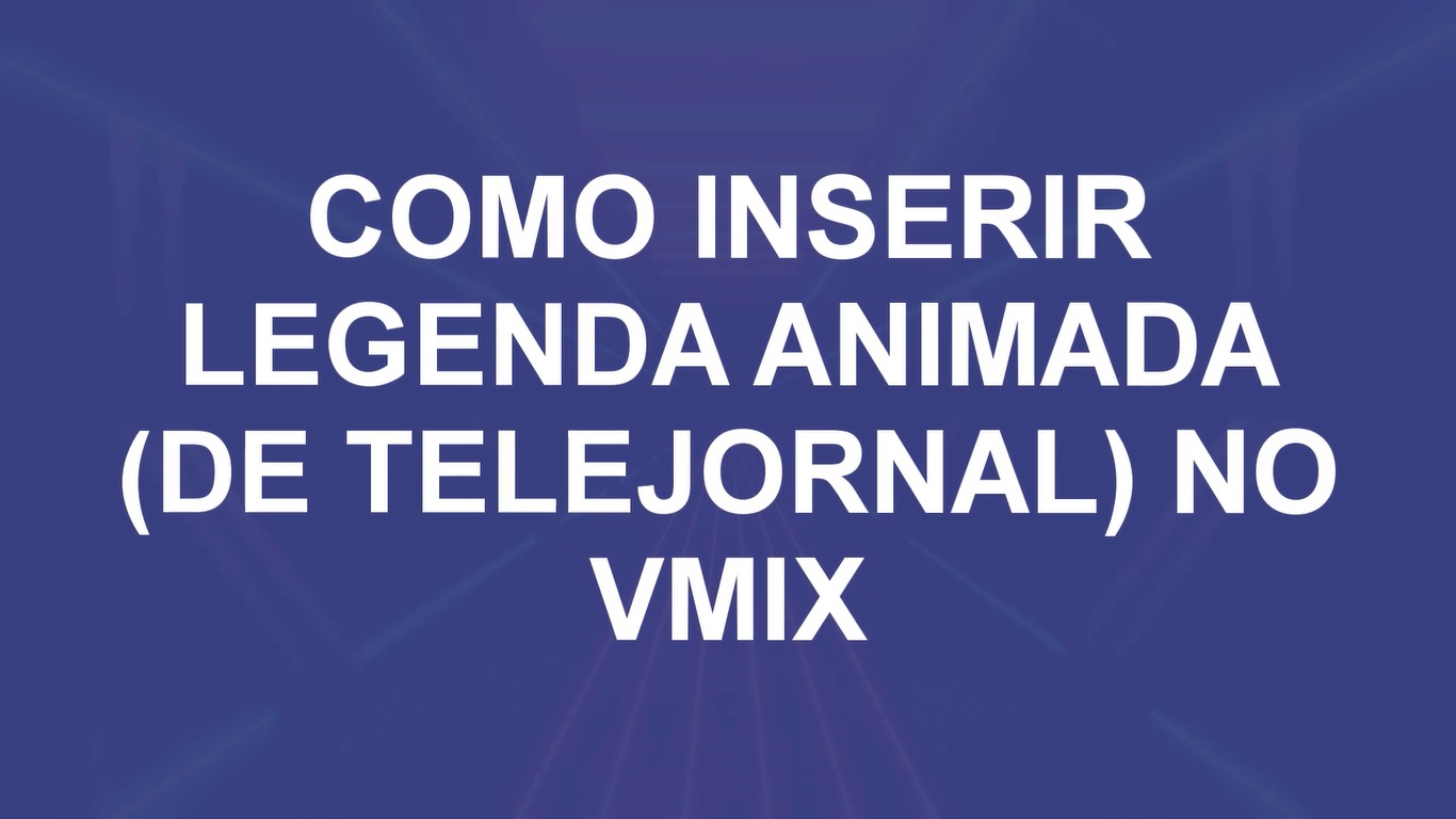 Como colocar legenda animada no vMix — Josimar Machado, JMV Technology